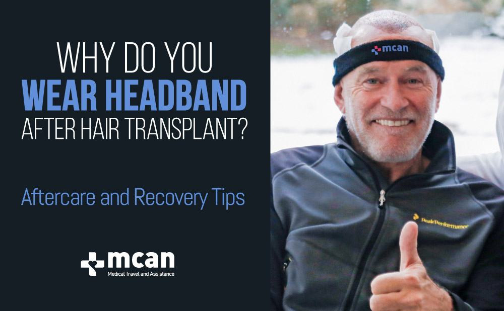 Mcan Health patient, Why wear headband after hair transplant