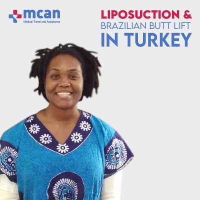 Liposuction and Brazilian Butt Lift in Turkey with MCAN Health