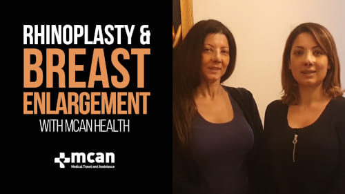 Breast Enlargement and Rhinoplasty in Turkey with MCAN Health: Patient Review